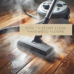 Steam Cleaning Hardwood Floors: The Benefits And How-To Guide